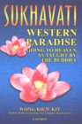 Sukhavati: Western Paradise : Going to Heaven as Taught by the Buddha - Book