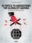 10 Keys to Understand the Globalist Agenda : Welcome to the New World Order - eBook