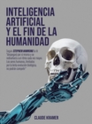 Inteligencia Artificial y el fin de la humanidad - eBook