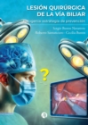 Lesion quirurgica de la via biliar : Patogenia-estrategia de prevencion - eBook
