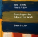 Sean Scully : Standing on the Edge of the World - Book