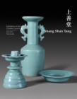 Shang Shan Tang : Exhibition of Ancient Chinese Ceramics 20 items - Book