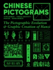 Chinese Pictograms : The Pictographic Evolution & Graphic Creation of Hanzi - Book
