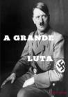 A minha grande luta ( Translated ) : A obra de Adolf Hitler - eBook