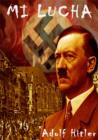 Mi Lucha (Translated) : Lo Libro de Adolf Hitler - eBook