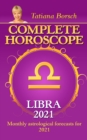 Complete Horoscope Libra 2021 : Monthly Astrological Forecasts for 2021 - eBook