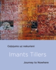 Imants Tillers: Journey To Nowhere - Book