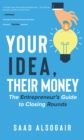 Your Idea, Their Money - eBook