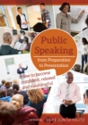 Public Speaking - From Preparation to Presentation : How to become more confident, relaxed and meaningful - eBook
