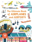 Ultimate Book of Airplanes and Airports - Book