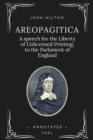 Areopagitica : A speech for the Liberty of Unlicensed Printing, to the Parlament of England (Annotated) - eBook
