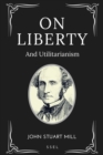 On Liberty : And Utilitarianism - eBook