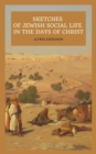 Sketches of Jewish Social Life In the days of Christ : Easy to Read Layout - eBook