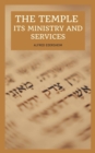The Temple - Its Ministry and Services as they were at the time of Jesus Christ : Easy to Read Layout - eBook
