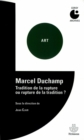 Marcel Duchamp. Tradition de la rupture ou rupture de la tradition - eBook