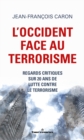 L'Occident face au terrorisme : Regards critiques sur 20 ans de lutte contre le terrorisme - eBook