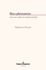 Hors phenomene : Essai aux confins de la phenomenalite - eBook