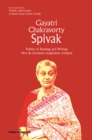Gayatri Chakravorty Spivak : Politics of Reading and Writing - Vers de nouveaux imaginaires critiques - eBook