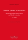 Cinema, rythme et modernite : Abel Gance et Ricciotto Canudo ou l'Art de la lumiere - eBook