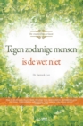 Tegen Zodanige Mensen Is De Wet Niet(Dutch) - Book