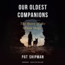 Our Oldest Companions - eAudiobook