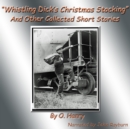Whistling Dick's Christmas Stocking - eAudiobook