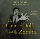 The Drum, the Doll, and the Zombie - eAudiobook