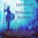 Lost Worlds &amp; Mythological Kingdoms - eAudiobook