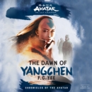 Avatar, The Last Airbender: The Dawn of Yangchen - eAudiobook