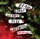 Dead Girls Can't Tell Secrets - eAudiobook