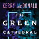 The Green Cathedral - eAudiobook