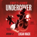 Swift and Hawk: Undercover - eAudiobook