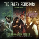 The Faery Rehistory Trilogy - eAudiobook