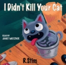 I Didn't Kill Your Cat - eAudiobook