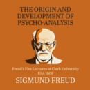 The Origin and Development of Psychoanalysis - eAudiobook