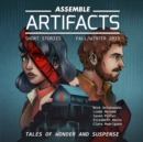 Assemble Artifacts Short Story Magazine: Fall 2023 (Issue #5) - eAudiobook