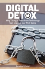 Digital Detox : Why Taking a Break from Technology Can Improve Your Well-Being - eBook