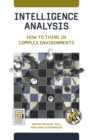Intelligence Analysis : How to Think in Complex Environments - eBook