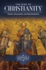 The Rise of Christianity : History, Documents, and Key Questions - eBook