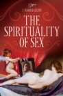 The Spirituality of Sex - eBook