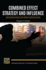Combined Effect Strategy and Influence : How Democracies Can Defeat Authoritarians - eBook