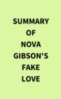 Summary of Nova Gibson's Fake Love - eBook