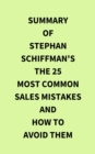 Summary of Stephan Schiffman's The 25 Most Common Sales Mistakes and How to Avoid Them - eBook