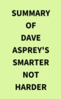 Summary of Dave Asprey's Smarter Not Harder - eBook