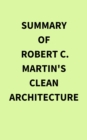 Summary of Robert C.  Martin's Clean Architecture - eBook