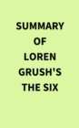 Summary of Loren Grush's The Six - eBook