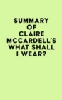 Summary of Claire McCardell's What Shall I Wear? - eBook