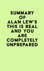 Summary of Alan Lew's This Is Real and You Are Completely Unprepared - eBook