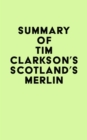 Summary of Tim Clarkson's Scotland's Merlin - eBook