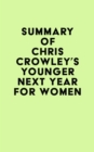 Summary of Chris Crowley's Younger Next Year for Women - eBook
